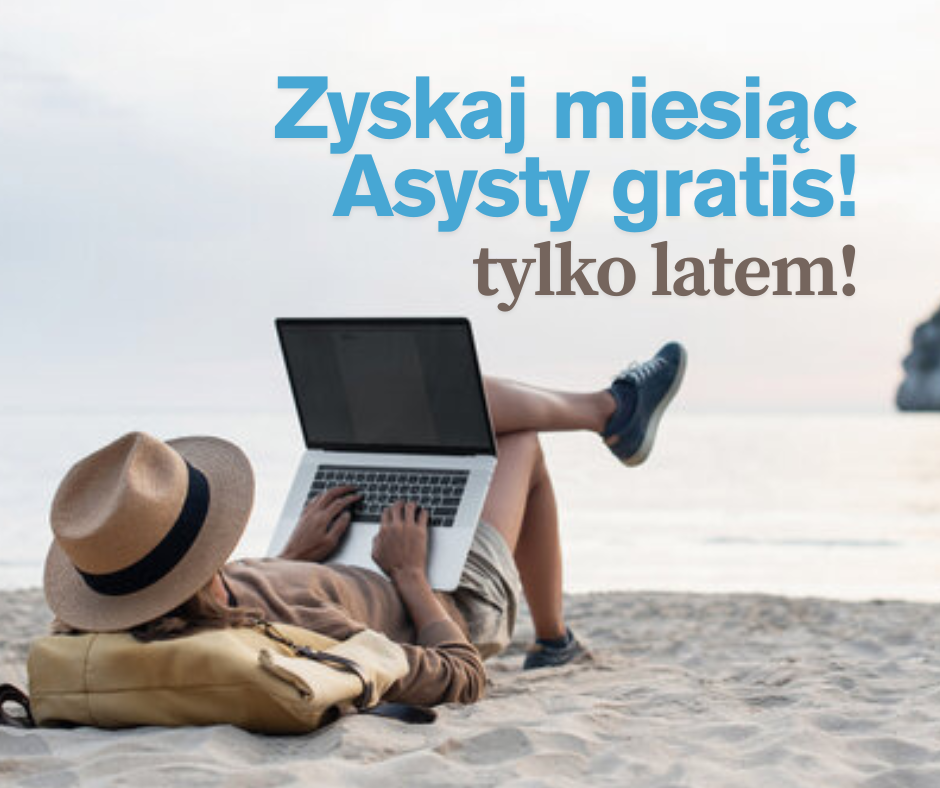Zyskaj miesiąc Asysty gratis! Letnia promocja już ruszyła!