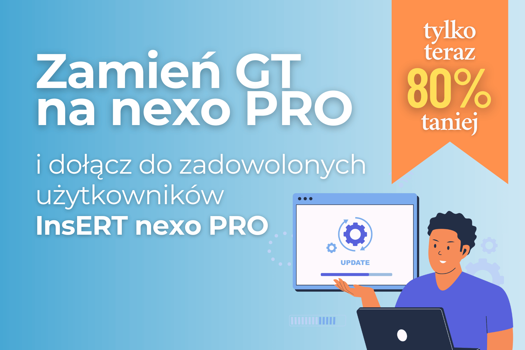 Przejdź z InsERT GT na nexo PRO aż 80% taniej!
