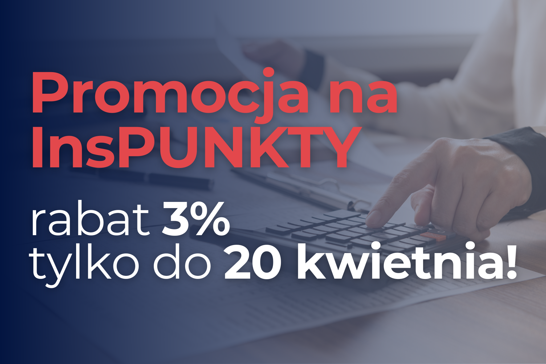 Kończymy promocję: -3% tylko do 20.04
