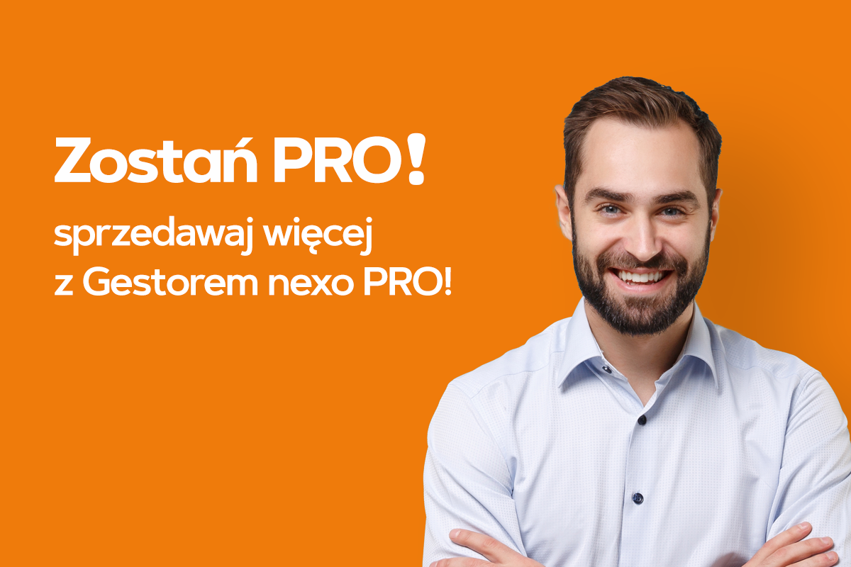 Sprzedawaj więcej z Gestorem nexo PRO!