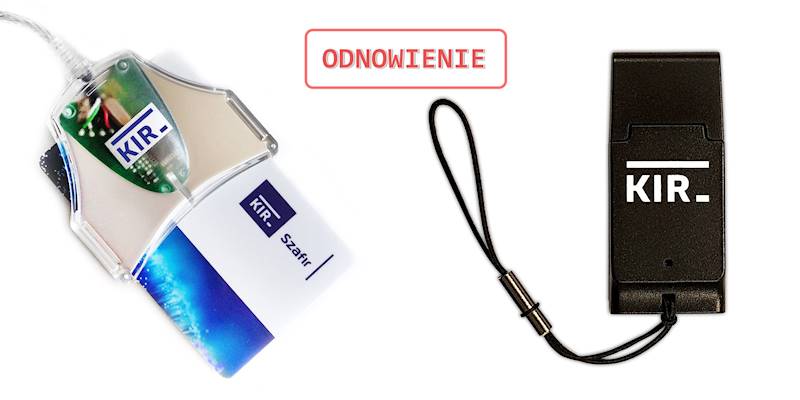 Odnowienie Podpisu Elektronicznego KIR Szafir • 2 lata • Dotychczas używany nośnik - procedura online • Nie