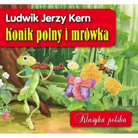Konik polny i mrówka. Klasyka polska