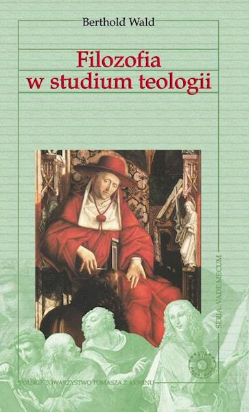 Filozofia w studium teologii [Philosophy in the Study of Theology]