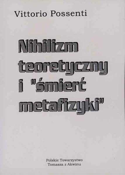 Nihilizm teoretyczny i "śmierć metafizyki" [Theoretical Nihilism and the “Death of Metaphysics”]