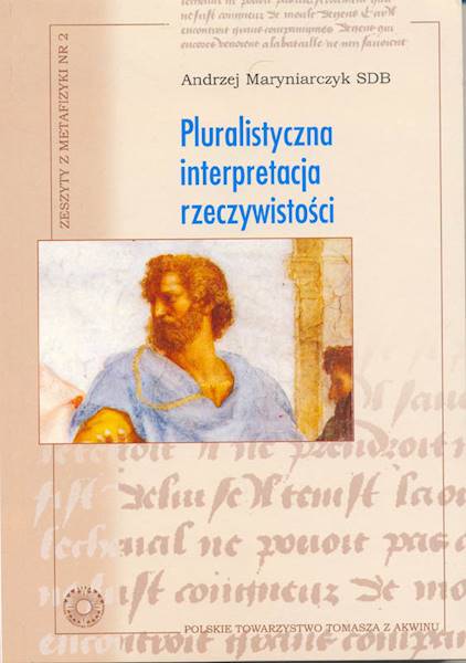 Pluralistyczna interpretacja rzeczywistości [The Pluralistic Interpretation of Reality]