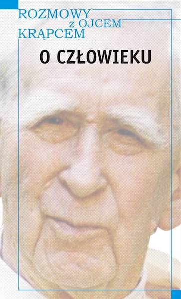 Rozmowy z o. Krąpcem O człowieku [Conversations with Father Krąpiec On Man]