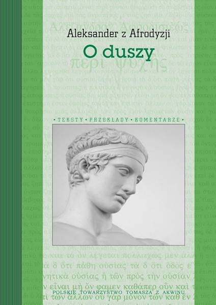 Aleksander z Afrodyzji "O duszy" [Alexander of Aphrodisia "On the Soul"]