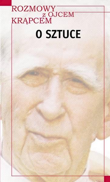 Rozmowy z o. Krąpcem O sztuce [Conversations with Father Krąpiec On Art]