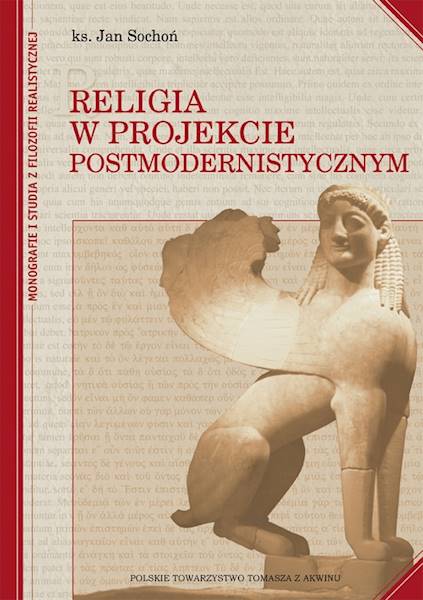 Religia w projekcie postmodernistycznym - oprawa twarda [Religion in the Postmodern Project - hard cover]