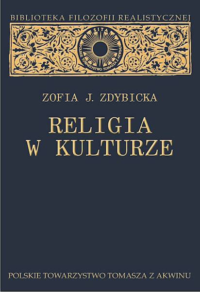 Religia w kulturze. Studium z filozofii religii [Religion in Culture. The Study of the Philosophy of Religion]