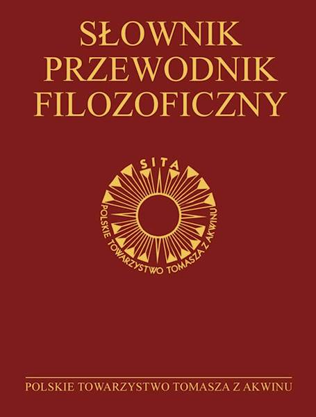 Słownik-przewodnik filozoficzny. Osoby-problemy-terminy [The Dictionary-Philosophical Guide. Persons-problems-terms]