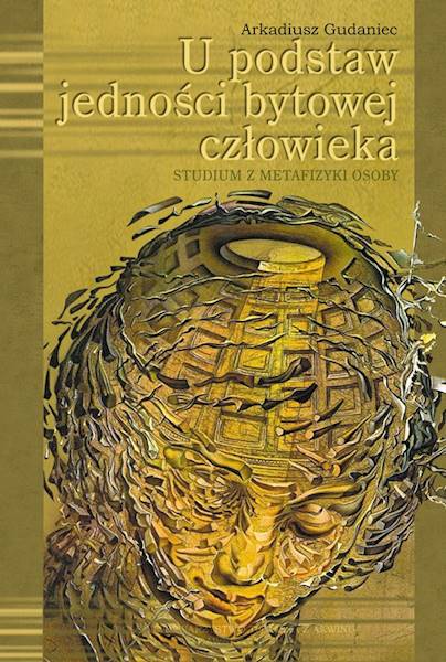 U podstaw jedności bytowej człowieka [At the Foundations of the Ontic Unity of Man]