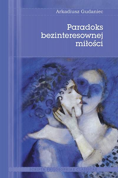 Paradoks bezinteresownej miłości [The Paradox of Disinterested Love]