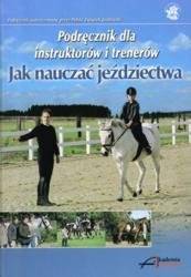 Książka Jak Nauczać Jeździectwa