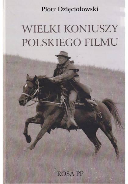 Książka Wielki koniuszy polskiego filmu