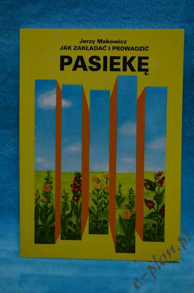 Książka "Jak Zakładać i Prowadzić Pasiekę" K125