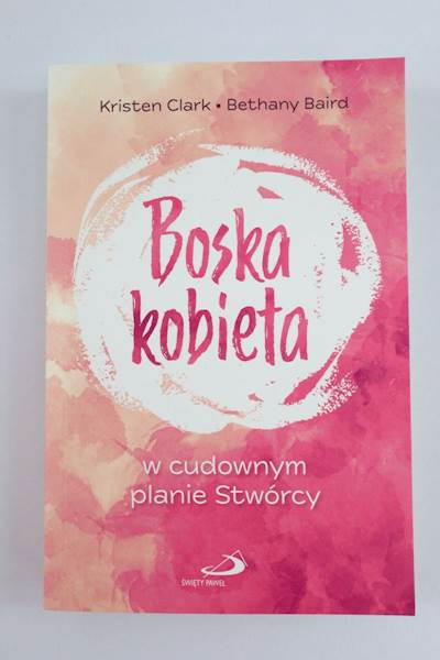 Boska kobieta w cudownym planie Stwórcy ED 