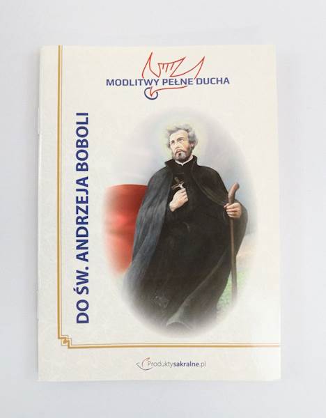Modlitwy Pełne Ducha modlitwy do Św.A.Boboli