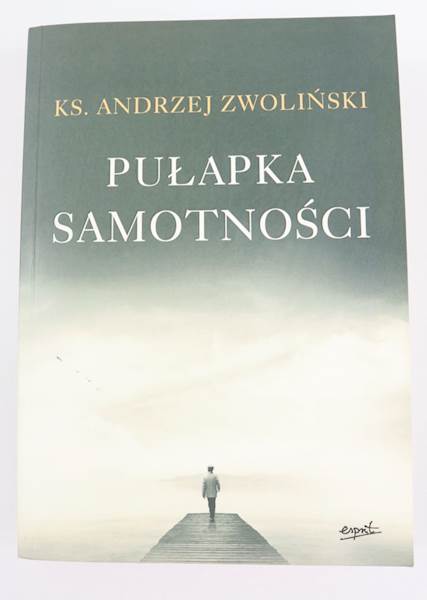 Pułapka samotności ks. A. Zwoliński EST 
