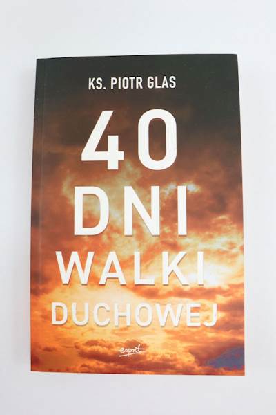 40 dni walki duchowej Ks. Piotr Glas EST