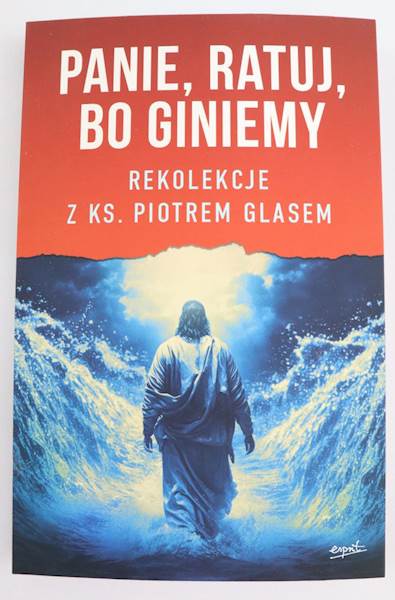 Panie Ratuj bo giniemy EST ks. P. Glas