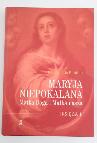 Maryja Niepokalana Matka Boga i Matka Nasza T.II