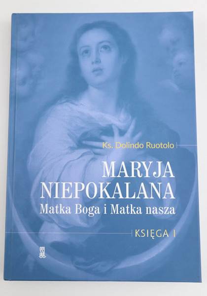 Maryja Niepokalana Matka Boga i Matka Nasza T.I 