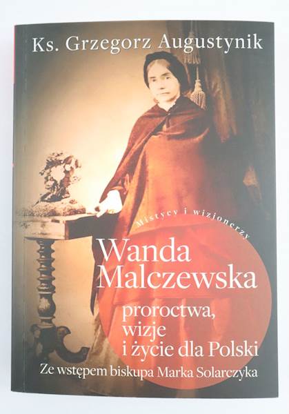 Wanda Malczewska proroctwa, wizje i życie DK