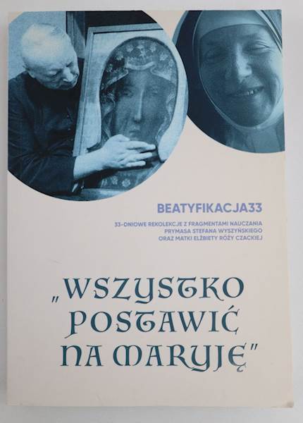 Beatyfikacja 33 Wszystko postawić na Maryję  DYS
