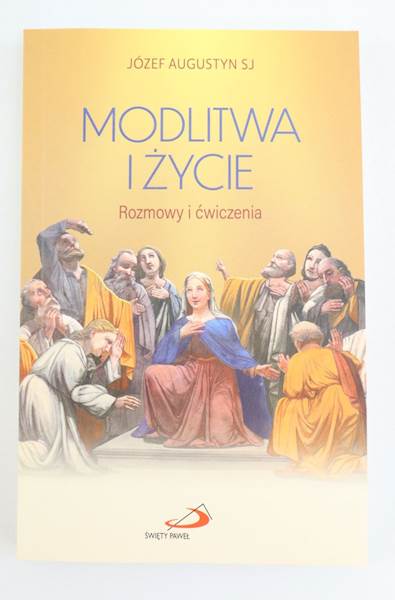 Modlitwa i życie Rozmowy i ćwiczenia J.Augustyn