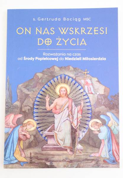 On Nas wskrzesi do życia Rozważania na czas ...