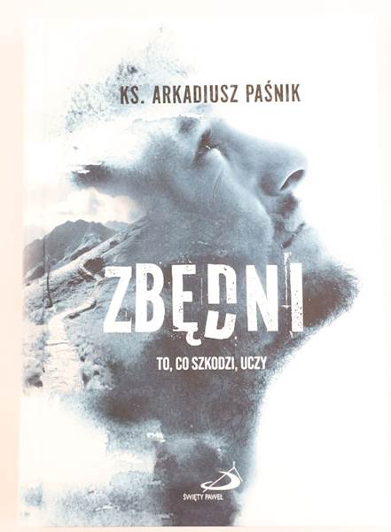 Zbędni To co szkodzi uczy 