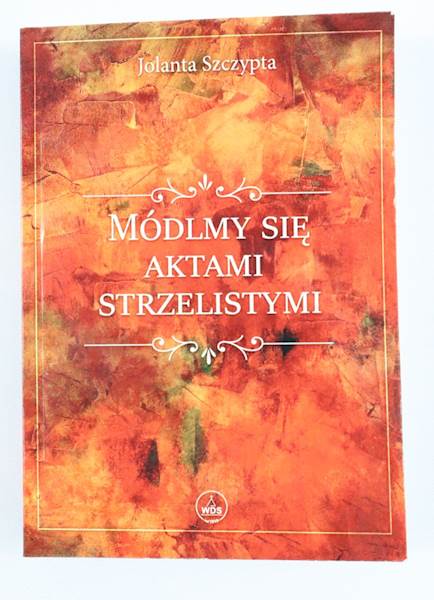 Módlmy się Aktami Strzelistymi WDS