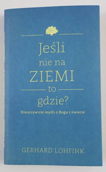 Jeśli nie na ziemi to gdzie ?   WŚW