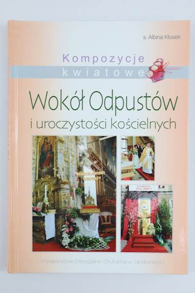 Kompozycje kwiatowe - Wokół Odpustów