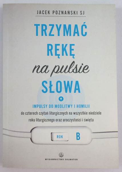 Trzymać rękę na pulsie Słowa Rok B  WSL