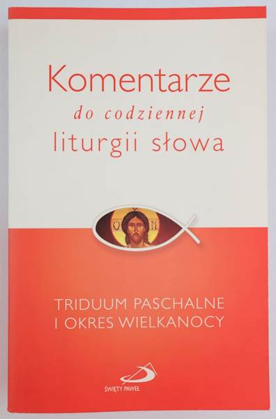 Komentarze do codziennej Liturgii. Tridum ED