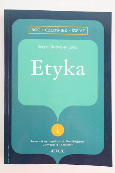 Etyka ( nr 1 w serii Bóg - człowiek - świat ) JD