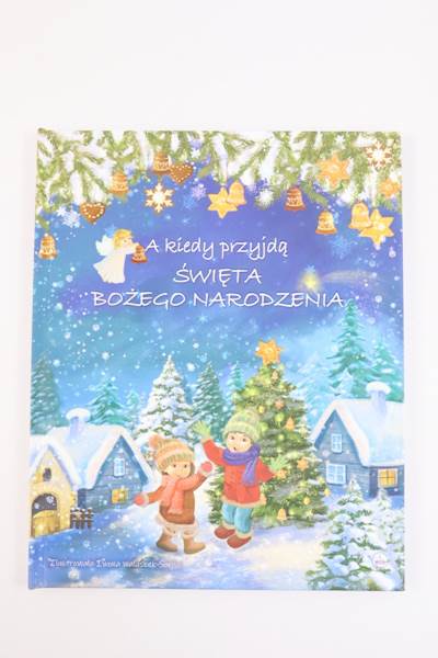 A kiedy przyjdą Święta Bożego Narodzenia WDS