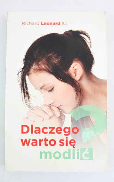 Dlaczego warto się modlić ? 