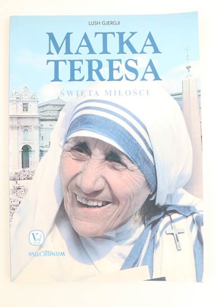 Matka Teresa - Święta Miłość