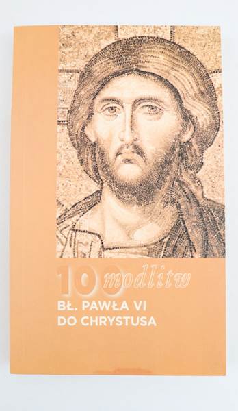 100 Modlitw Bł.Pawła VI do Chrystusa