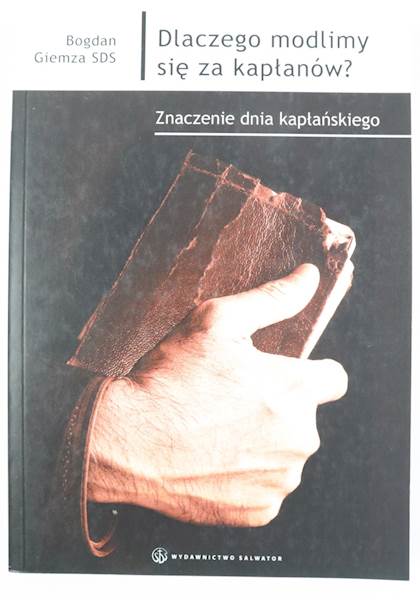 Dlaczego modlimy się za kapłanów ? 