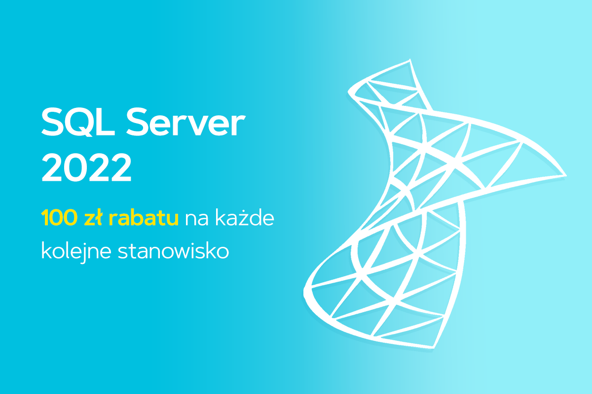 Tylko do 31 grudnia 100 zł rabatu na każde kolejne stanowisko Microsoft SQL Server 2022