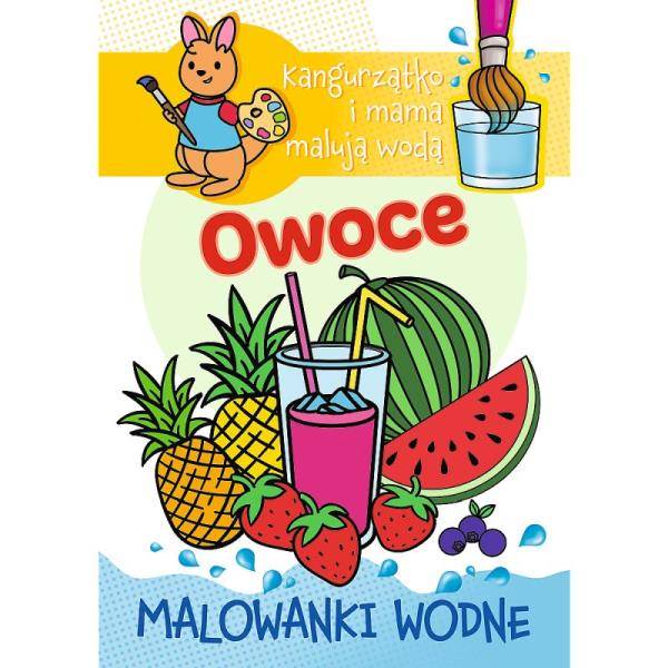 09628 KANGURZĄTKO I MAMA MALUJĄ WODĄ . OWOCE