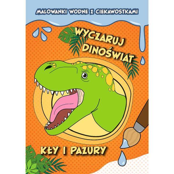 09802 WYCZARUJ DINOŚWIAT ! KŁY I PAZURY
