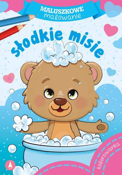 MALUSZKOWE MALOWANIE - SŁODKIE MISIE