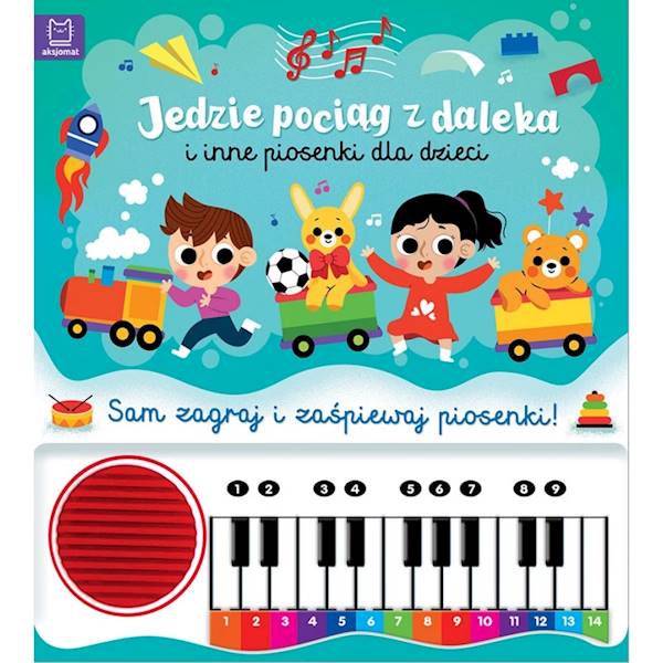 Jedzie pociąg z daleka i inne piosenki dla dzieci.