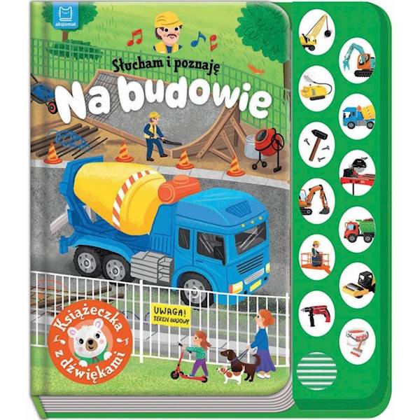 Słucham i poznaję. Na budowie. Książeczka z dźwięk