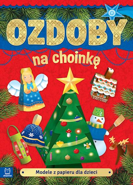 Modele z papieru dla dzieci. Ozdoby na choinkę. II